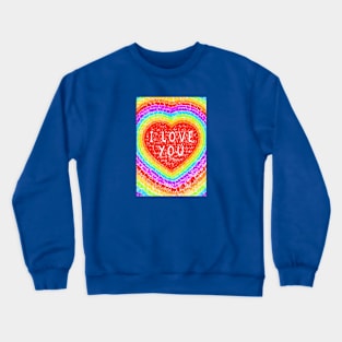 I Love You Crewneck Sweatshirt